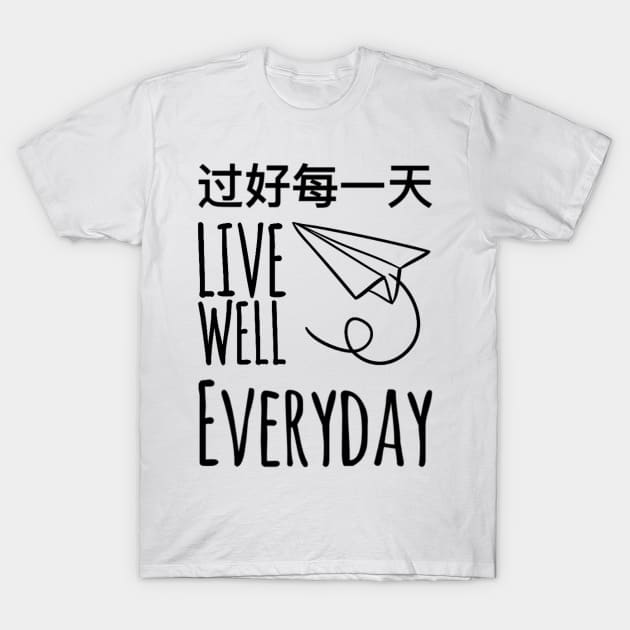 Live Well Everyday T-Shirt by small Mandarin